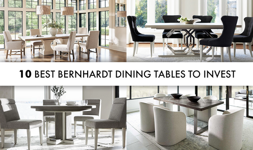 10 Best Bernhardt Dining Tables to Invest in 2026