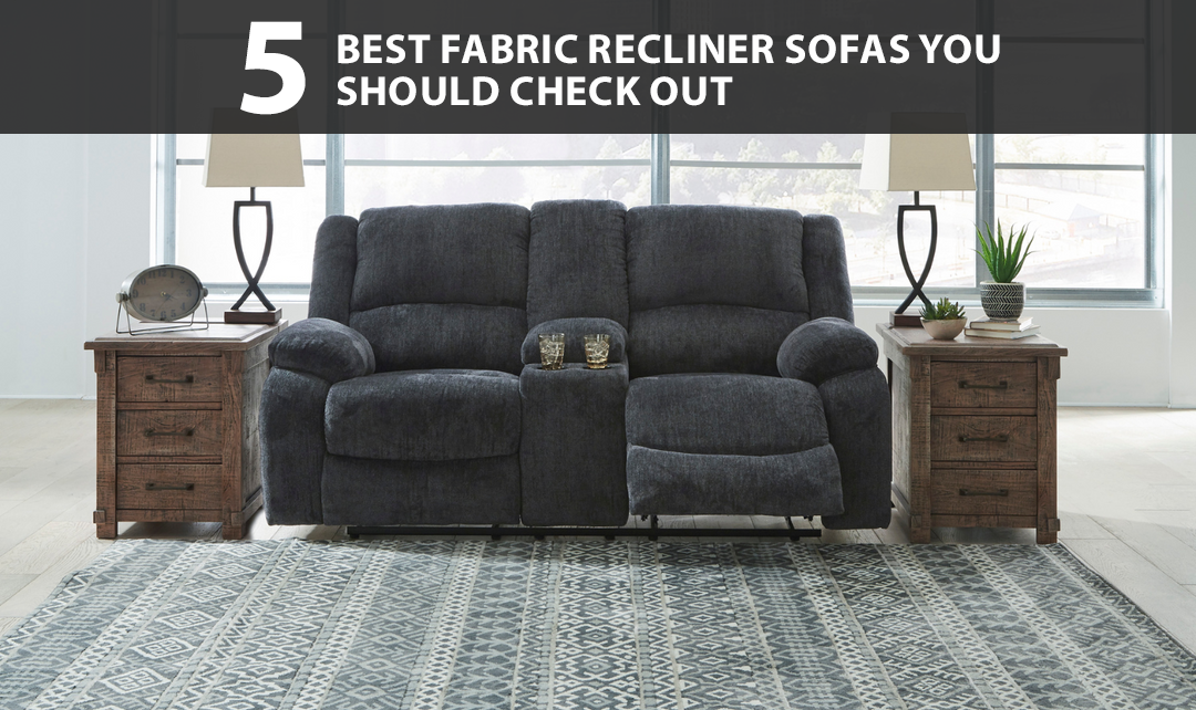 5 Best Fabric Recliner Sofas You Should Check Out In 2026