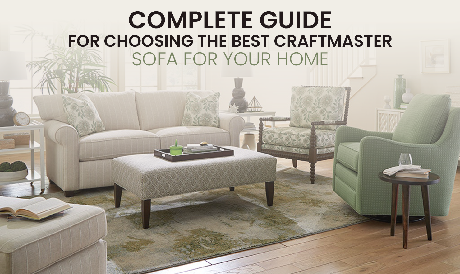 Complete Guide For Choosing The Best Craftmaster Sofa For Your Home