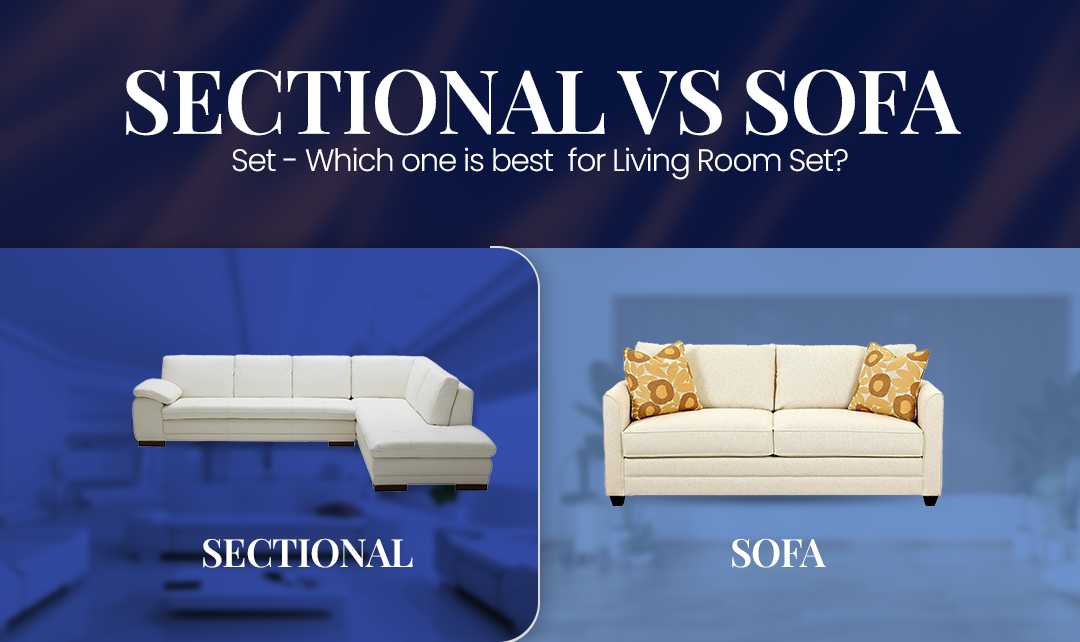 Sectional Vs Sofa Set - Which One Is Best For Living Room Set