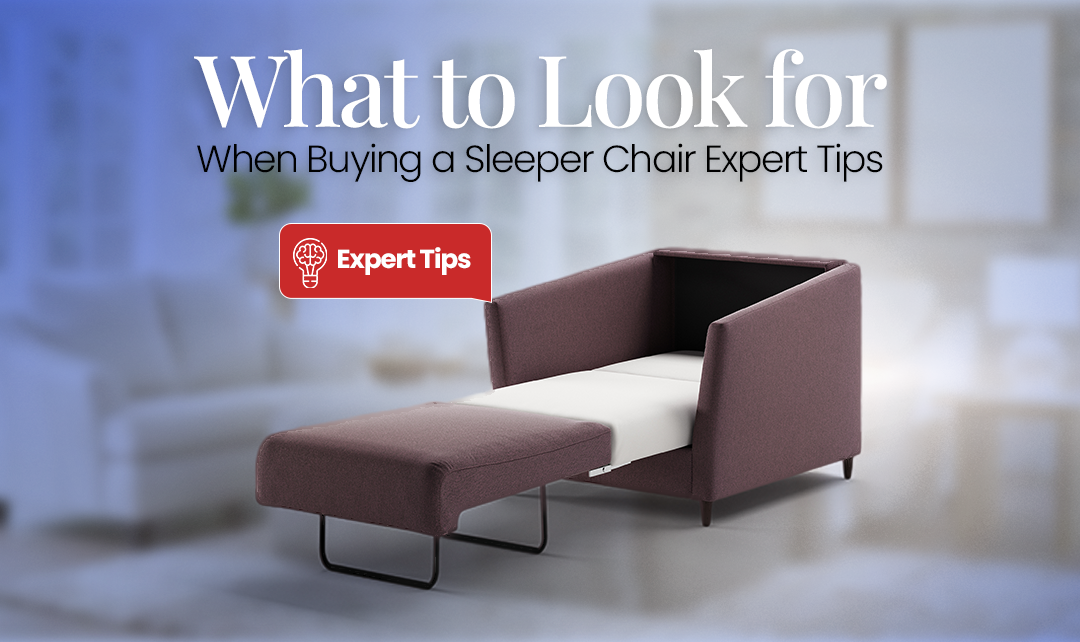 What to Look for When Buying a Sleeper Chair: Expert Tips