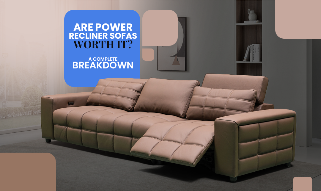 Are Power Recliner Sofas Worth It? A Complete Breakdown