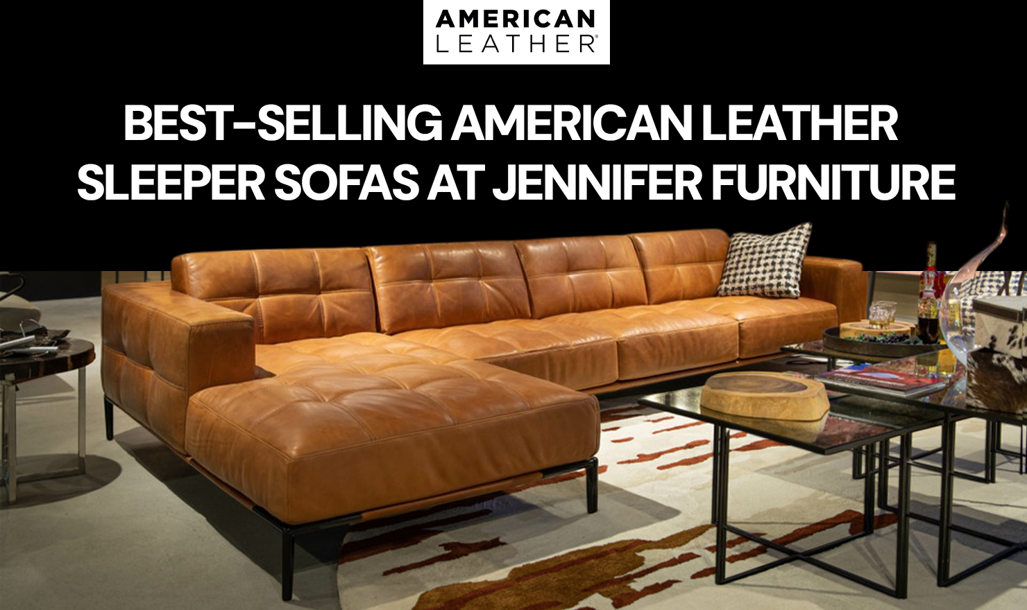 Best-Selling American Leather Sleeper Sofas at Jennifer Furniture