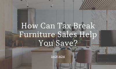 How Can Tax Break Furniture Sales Help You Save?