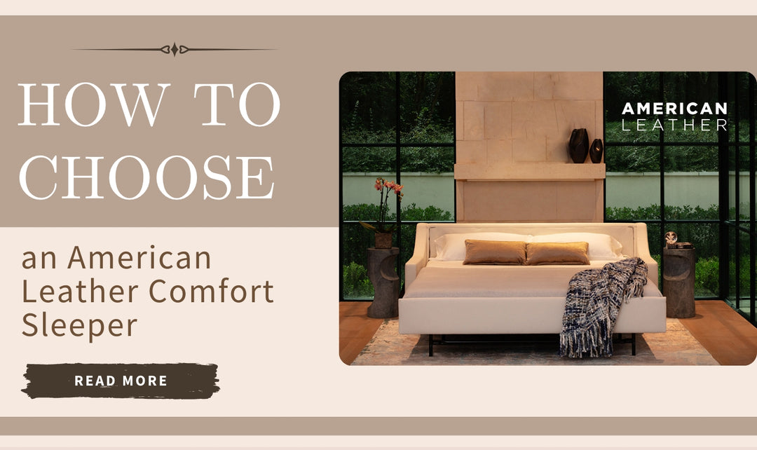 How To Choose An American Leather Comfort Sleeper?
