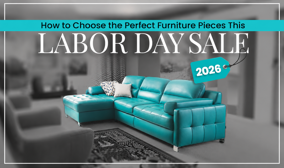 How To Choose the Perfect Pieces for Your Home in Labor Day Furniture Sale 2026?