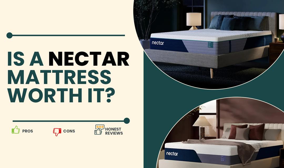 Is a Nectar Mattress Worth It? Pros, Cons - Honest Review