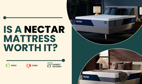 Is a Nectar Mattress Worth It? Pros, Cons - Honest Review