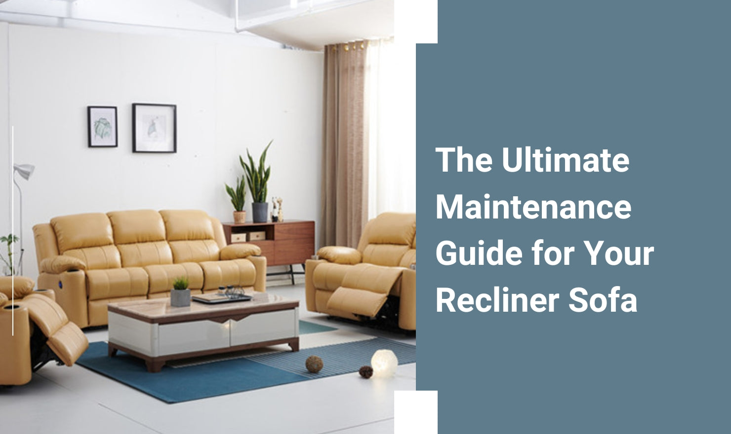 The Ultimate Maintenance Guide for Your Recliner Sofa – Jennifer Furniture