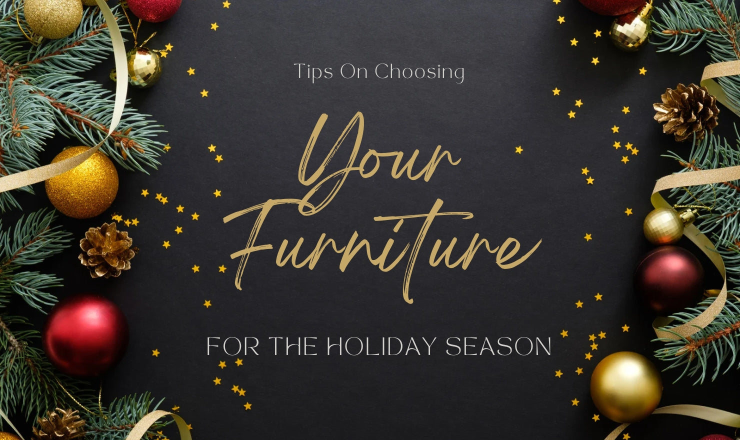 Tips On Choose Your Furniture For The Holidays Season
