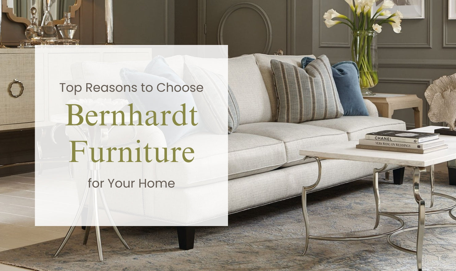 Top Reasons To Choose Bernhardt Furniture For Your Home
